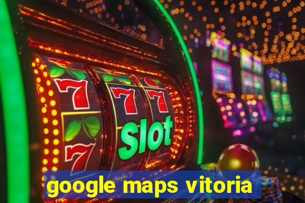 google maps vitoria